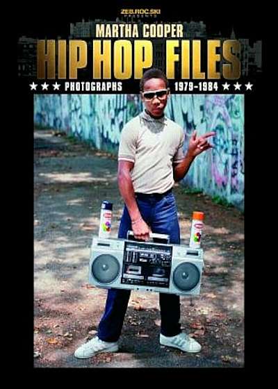 Hip Hop Files: Photographs 1979-1984, Paperback