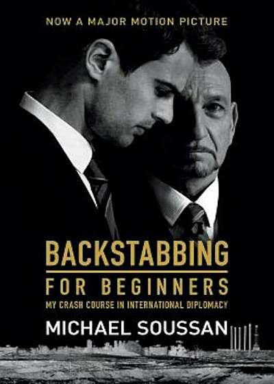 Backstabbing for Beginners: My Crash Course in International Diplomacy, Paperback