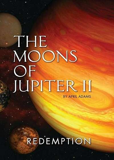 The Moons of Jupiter II: Redemption, Paperback
