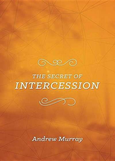The Secret of Intercession, Paperback