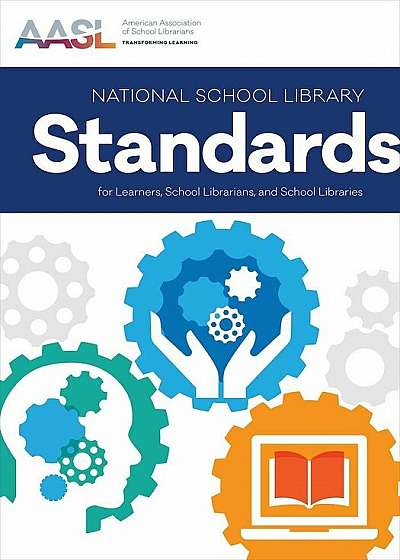 National School Library Standards for Learners, School Librarians, and School Libraries, Paperback