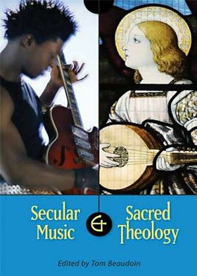 Secular Music and Sacred Theology, Paperback