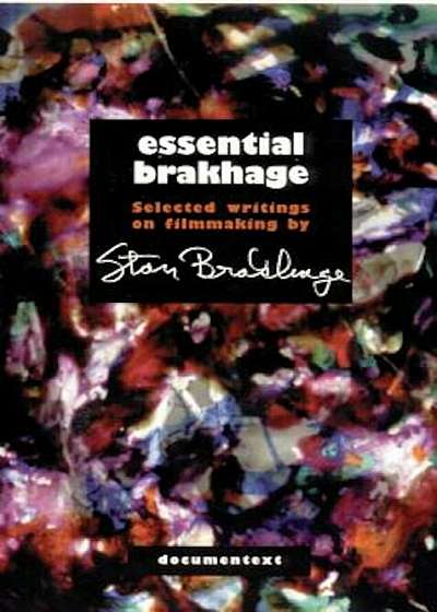 Essential Brakhage: Selected Writings on Filmmaking, Paperback
