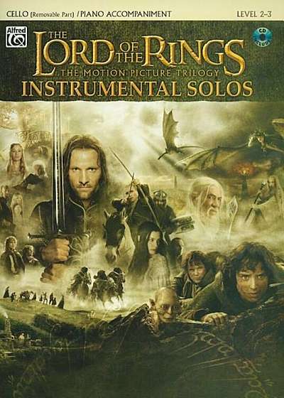 The Lord of the Rings Instrumental Solos for Strings: Cello (with Piano Acc.), Book & CD 'With CD (Audio)', Paperback