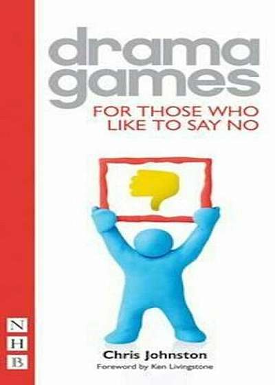 Drama Games for Those Who Like to Say 'No', Paperback