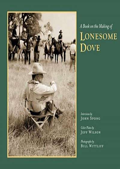 A Book on the Making of Lonesome Dove, Hardcover