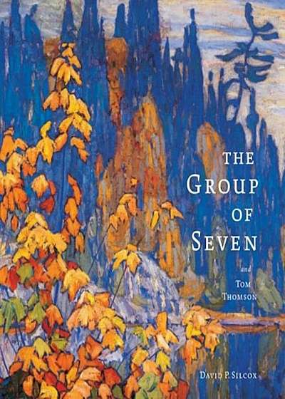 The Group of Seven and Tom Thomson, Hardcover