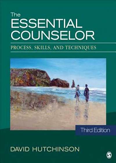 The Essential Counselor: Process, Skills, and Techniques, Paperback
