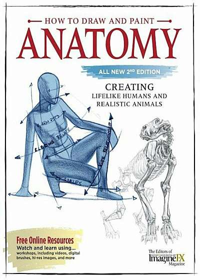 How to Draw and Paint Anatomy, All New 2nd Edition: Creating Lifelike Humans and Realistic Animals, Paperback
