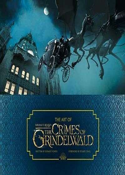 Art of Fantastic Beasts: The Crimes of Grindelwald, Hardcover