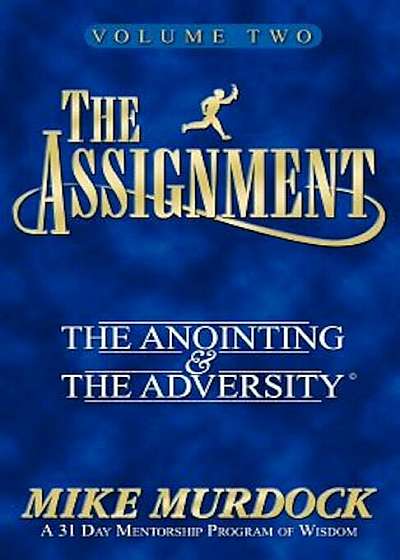 The Assignment Vol. 2: The Anointing & the Adversity, Hardcover