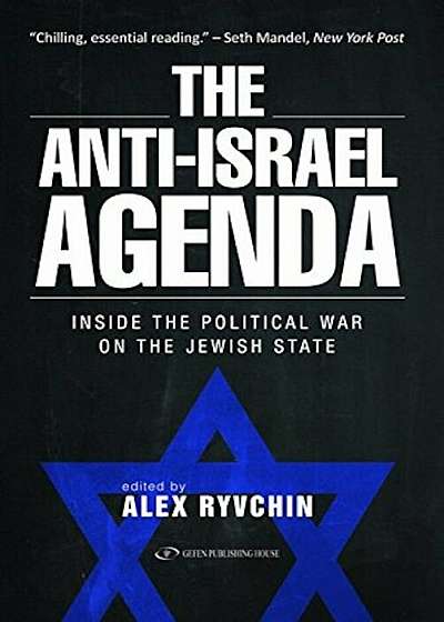 The Anti-Israel Agenda: Inside the Political War on the Jewish State, Hardcover