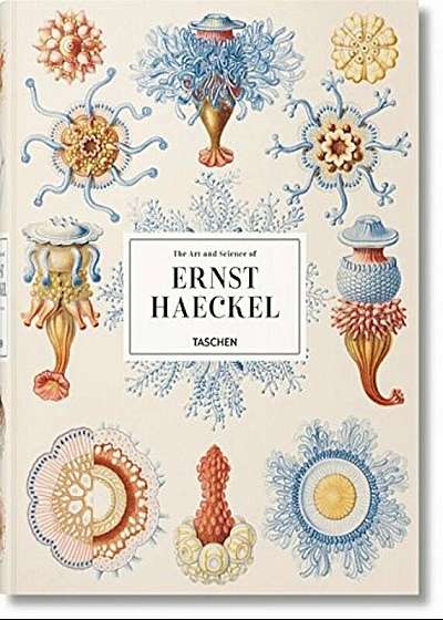 The Art and Science of Ernst Haeckel, Hardcover