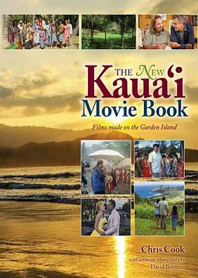 The New Kauai Movie Books: Films Made on the Garden Island, Paperback