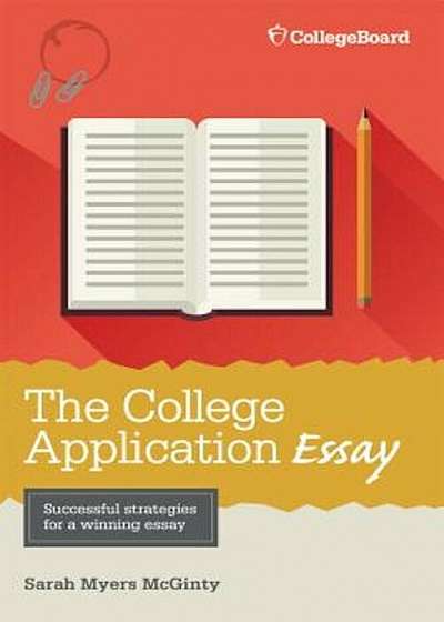 The College Application Essay, Paperback