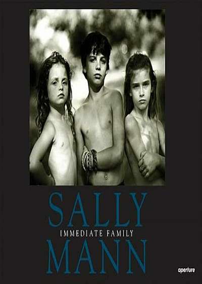 Sally Mann: Immediate Family, Hardcover