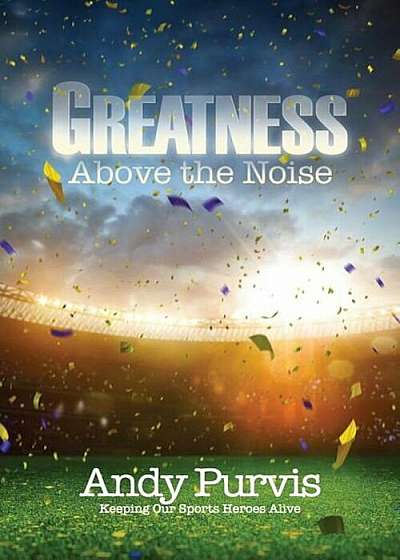 Greatness Above the Noise, Paperback
