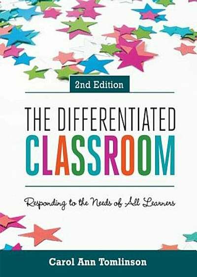The Differentiated Classroom: Responding to the Needs of All Learners, 2nd Edition, Paperback