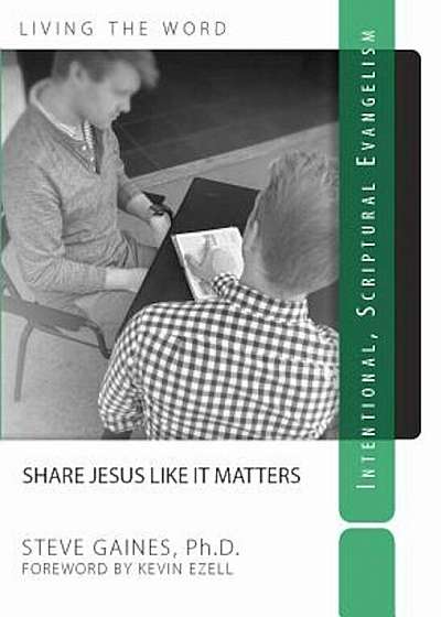 Share Jesus Like It Matters: Intentional Scriptural Evangelism, Paperback