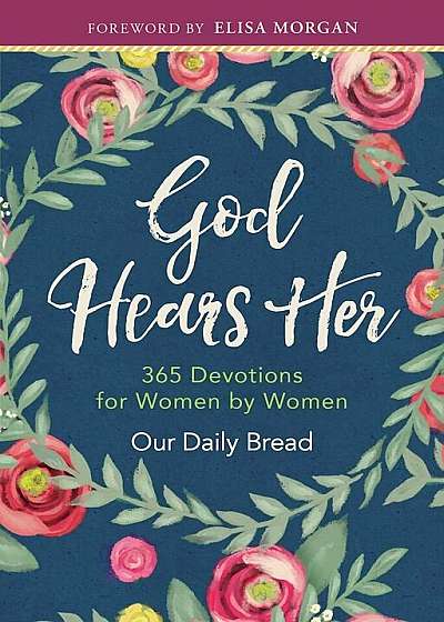 God Hears Her: 365 Devotions for Women by Women, Hardcover