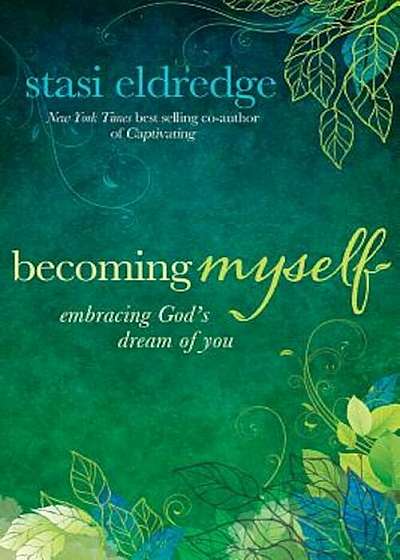 Becoming Myself: Embracing God's Dream of You, Paperback