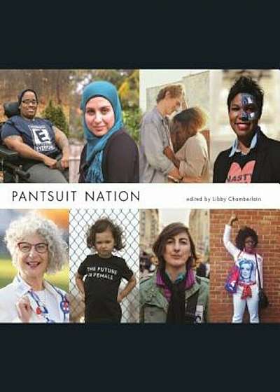 Pantsuit Nation, Hardcover