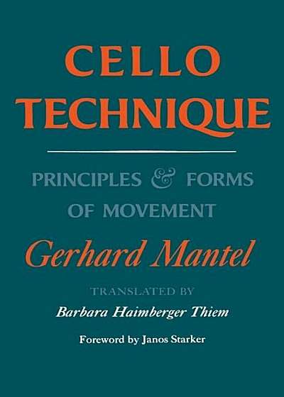 Cello Technique: Principles and Forms of Movement, Paperback