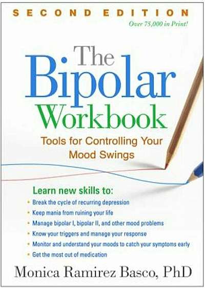 The Bipolar Workbook: Tools for Controlling Your Mood Swings, Paperback