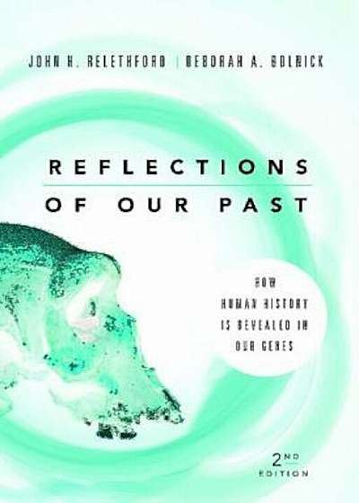 Reflections of Our Past: How Human History Is Revealed in Our Genes, Paperback