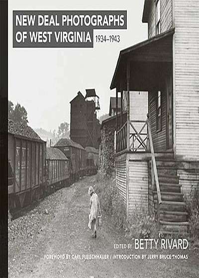 New Deal Photographs of West Virginia, 1934-1943, Hardcover