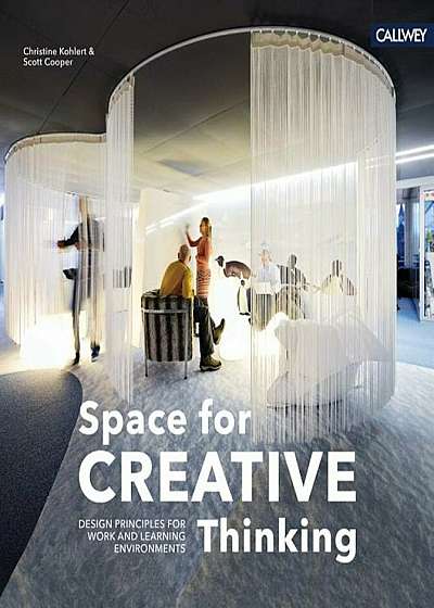 Space for Creative Thinking: Design Principles for Work and Learning Environments, Hardcover