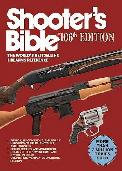 Shooter's Bible, 106th Edition: The World's Bestselling Firearms Reference, Paperback
