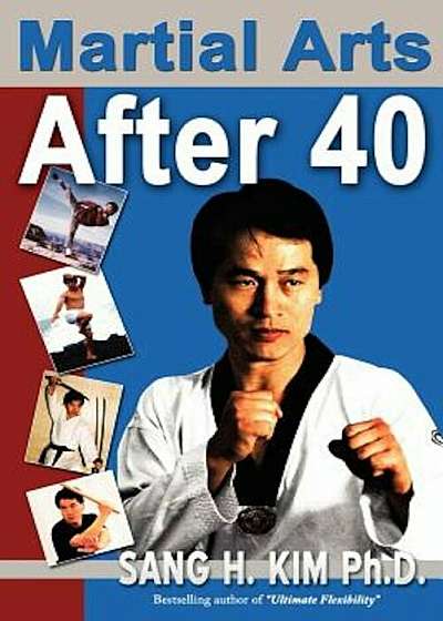 Martial Arts After 40, Paperback