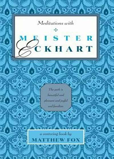Meditations with Meister Eckhart, Paperback
