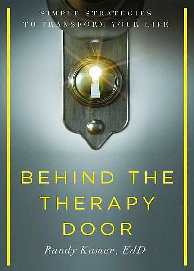 Behind the Therapy Door: Simple Strategies to Transform Your Life, Paperback