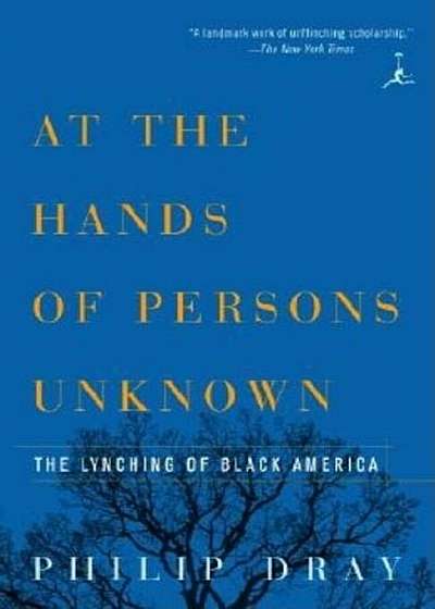 At Hands of Persons Unknown: The Lynching of Black America, Paperback