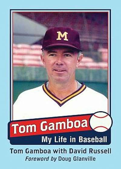 Tom Gamboa: My Life in Baseball, Paperback