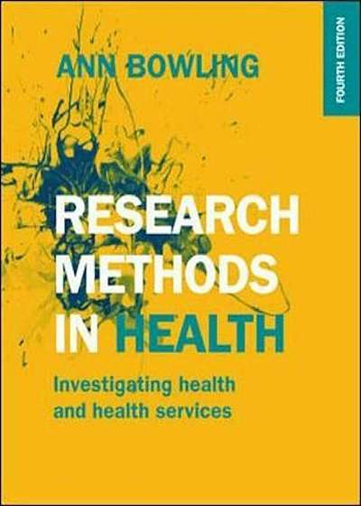 Research Methods in Health: Investigating Health and Health, Paperback
