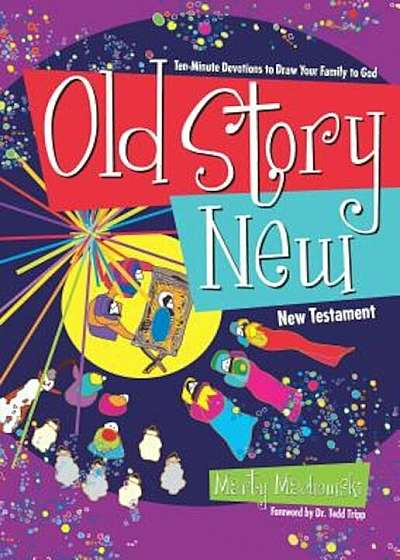 Old Story New: Ten-Minute Devotions to Draw Your Family to God, Paperback