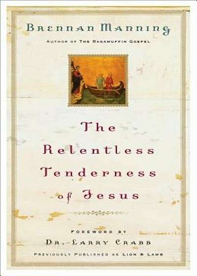 The Relentless Tenderness of Jesus, Paperback