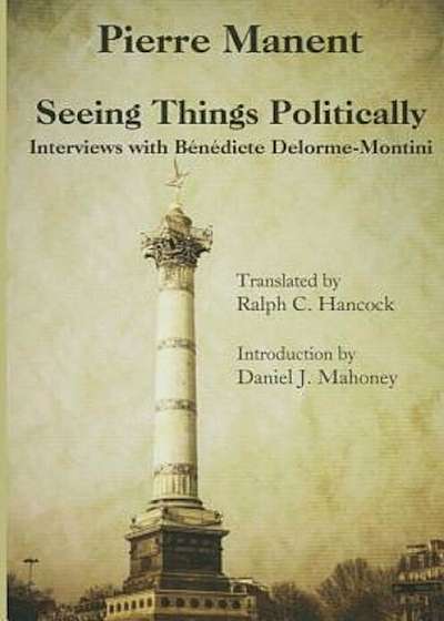 Seeing Things Politically: Interviews with Benedicte Delorme-Montini, Hardcover