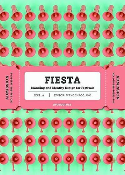 Fiesta: The Branding and Identity for Festivals, Hardcover
