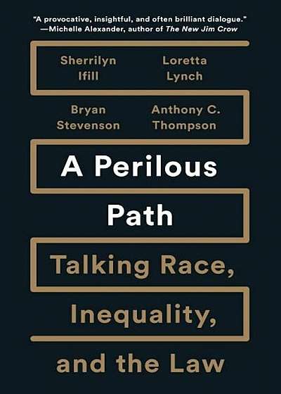 A Perilous Path: Talking Race, Inequality, and the Law, Hardcover