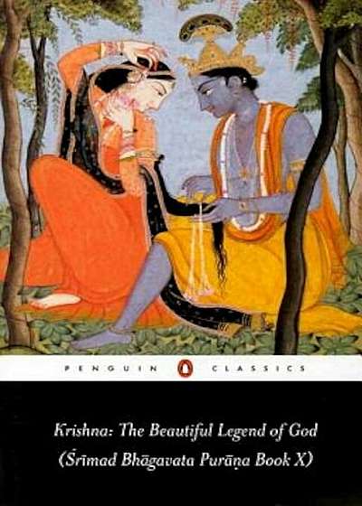Krishna: The Beautiful Legend of God: (Srimad Bhagavata Purana Book X), Paperback