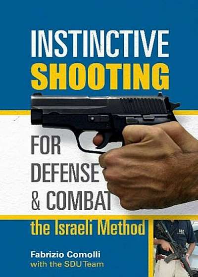 Instinctive Shooting for Defense and Combat: The Israeli Method, Paperback