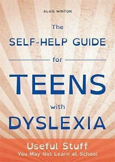 Self-Help Guide for Teens with Dyslexia, Paperback