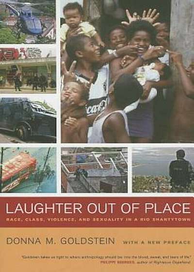Laughter Out of Place: Race, Class, Violence, and Sexuality in a Rio Shantytown, Paperback