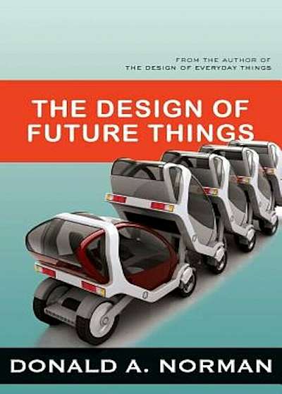 The Design of Future Things, Paperback