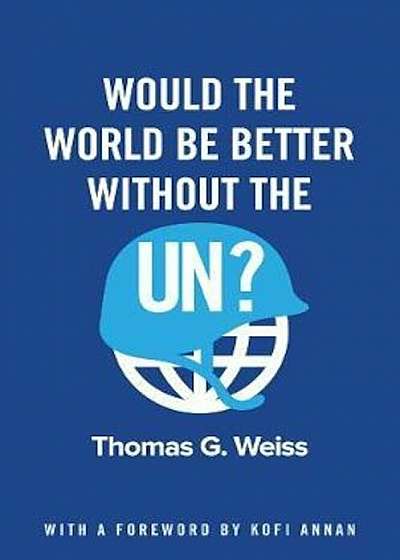 Would the World Be Better Without the UN', Paperback