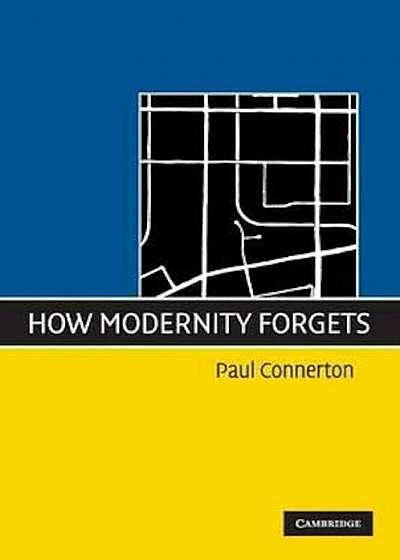 How Modernity Forgets, Paperback